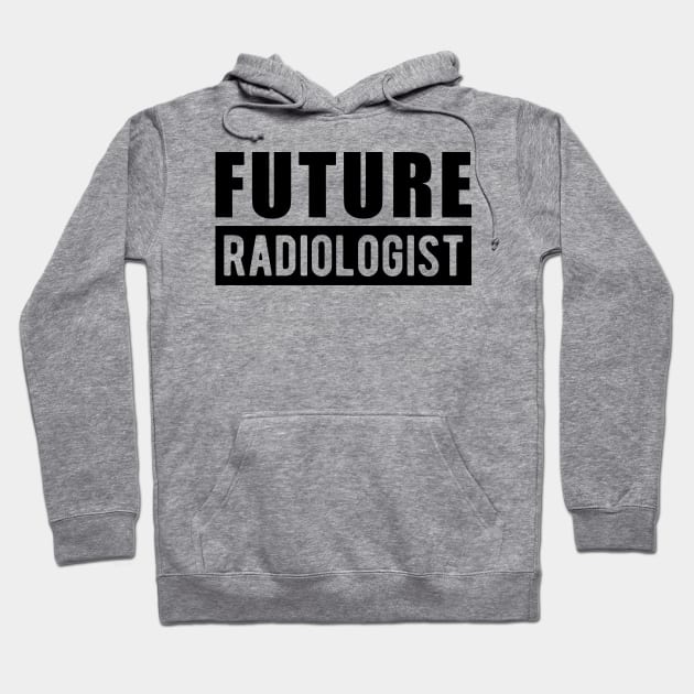 Future Radiologist Hoodie by KC Happy Shop